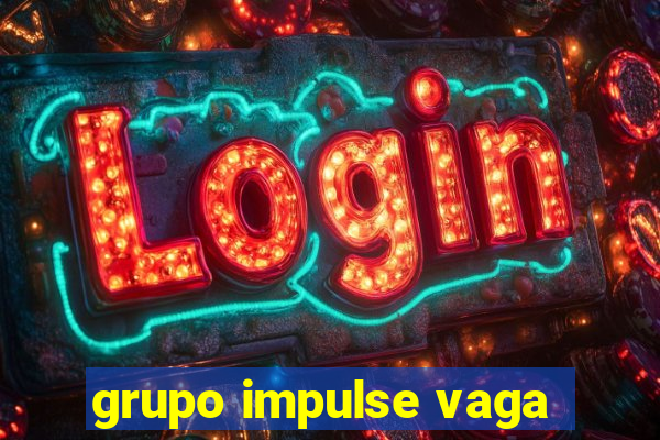 grupo impulse vaga